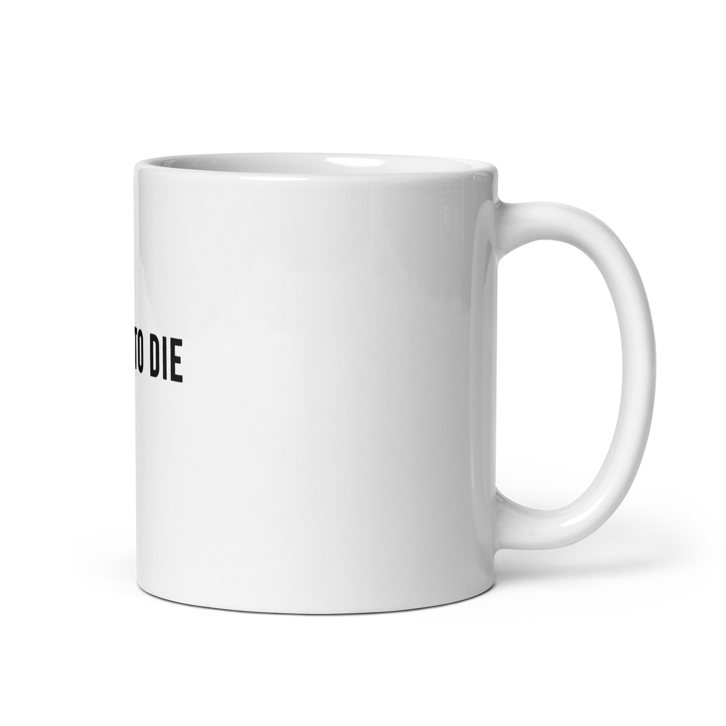 "I WANT TO DIE" mug